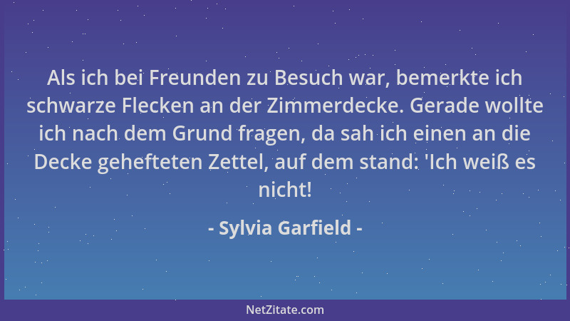 Sylvia Garfield - Als ich bei Freunden zu Besuch war, bemerkte ich schwarze Flecken an der Zimmerdecke. Gerade wollte ich n...