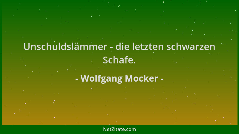 Wolfgang Mocker - Unschuldslämmer - die letzten schwarzen Schafe....