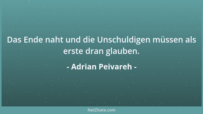 Adrian Peivareh - Das Ende naht und die Unschuldigen müssen als erste dran glauben....