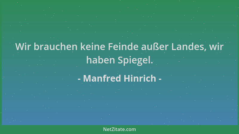 Manfred Hinrich - Wir brauchen keine Feinde außer Landes, wir haben Spiegel....