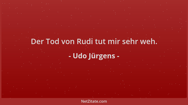 Udo Jürgens - Der Tod von Rudi tut mir sehr weh....
