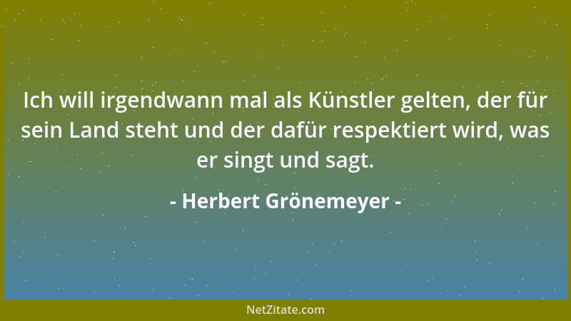 Herbert Grönemeyer - Ich will irgendwann mal als Künstler gelten, der für sein Land steht und der dafür respektiert wird, w...