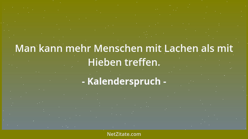 Kalenderspruch - Ein goßer Trost: Schuhe, die drücken, beißen nicht....