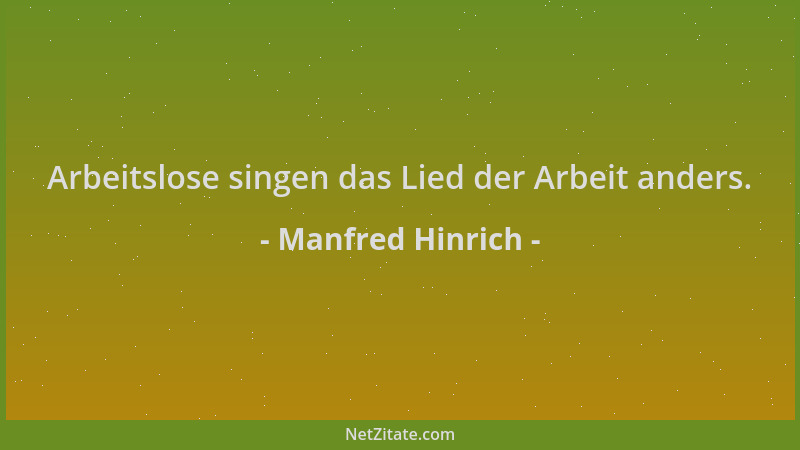 Manfred Hinrich - Arbeitslose singen das Lied der Arbeit anders....
