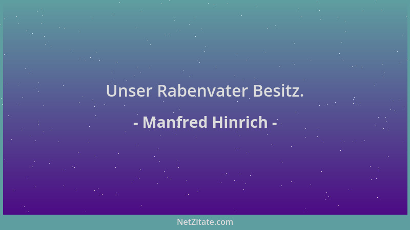 Manfred Hinrich - Unser Rabenvater Besitz....