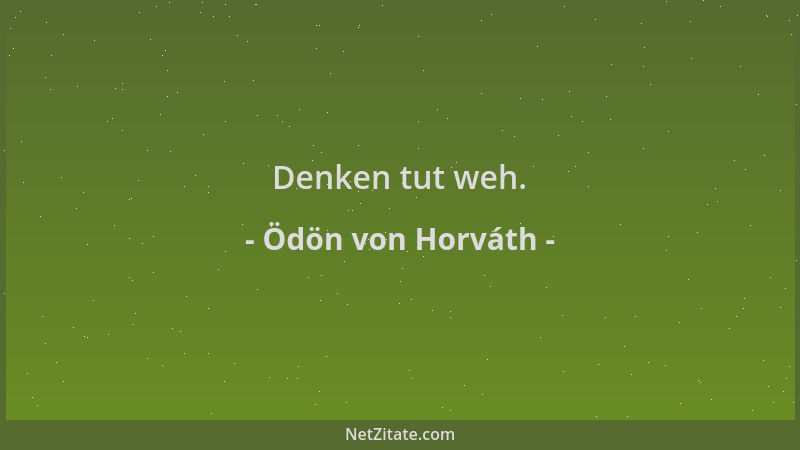 Ödön von Horváth - Denken tut weh....