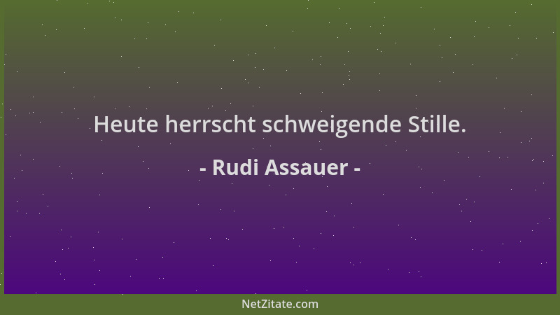 Rudi Assauer - Heute herrscht schweigende Stille....