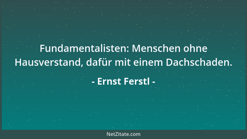 Ernst Ferstl - Das Glück des Augenblicks läßt sich nicht für später aufheben....