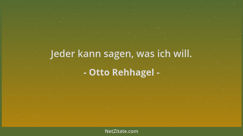 Otto Rehhagel - Jeder kann sagen, was ich will....