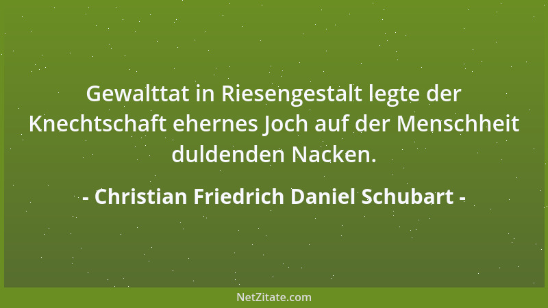 Christian Friedrich Daniel Schubart - Da liegen sie, die stolzen Fürstentrümmer, Eh 'mals die Götzen ihrer Welt!...