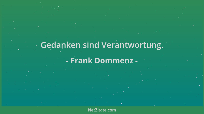 Frank Dommenz - Gedanken sind Verantwortung....