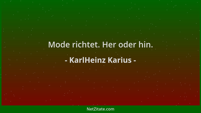 KarlHeinz Karius - Mode richtet. Her oder hin....