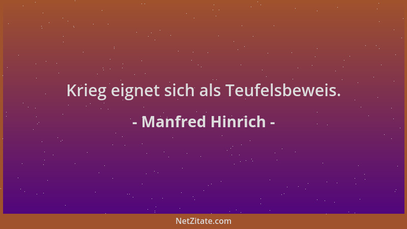 Manfred Hinrich - Krieg eignet sich als Teufelsbeweis....