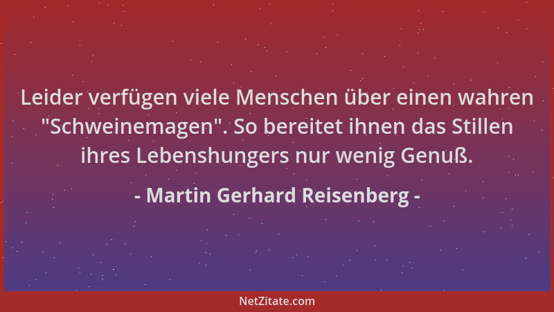 Martin Gerhard Reisenberg - Leider verfügen viele Menschen über einen wahren  "Schweinemagen ". So bereitet ihnen das Stillen...
