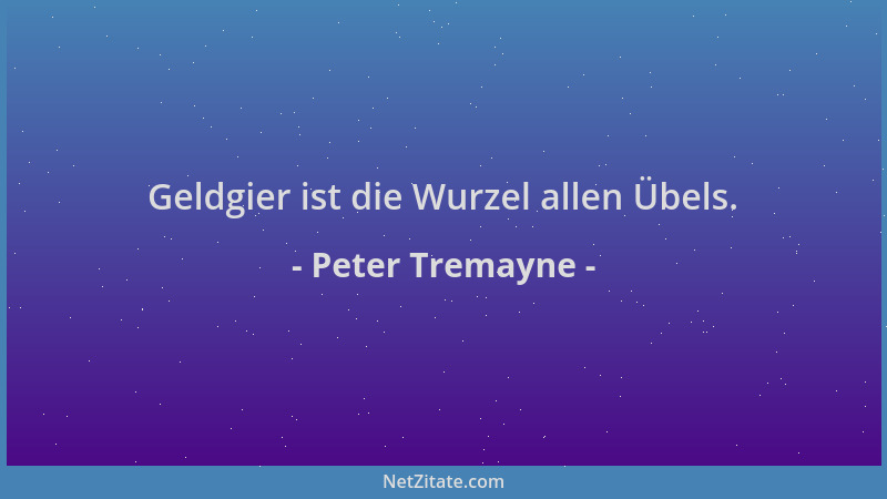 Peter Tremayne - Geldgier ist die Wurzel allen Übels....