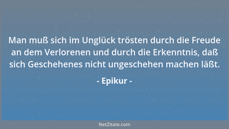 Epikur - Den Träumen kommt keine göttliche Natur noch prophetische Bedeutung zu, sondern sie entstehen durch das Eindringen...