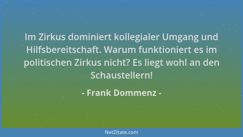 Frank Dommenz - Im Zirkus dominiert kollegialer Umgang und Hilfsbereitschaft. Warum funktioniert es im politischen Zirkus n...