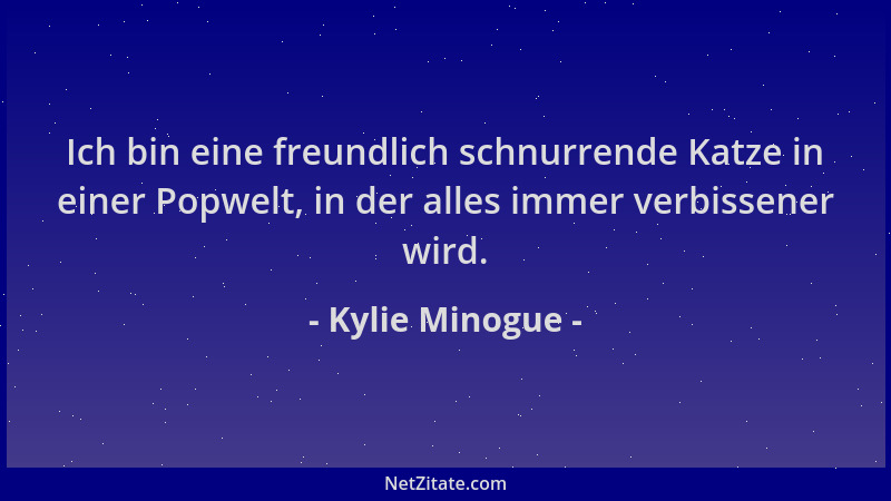 Kylie Minogue - Ich bin eine freundlich schnurrende Katze in einer Popwelt, in der alles immer verbissener wird....
