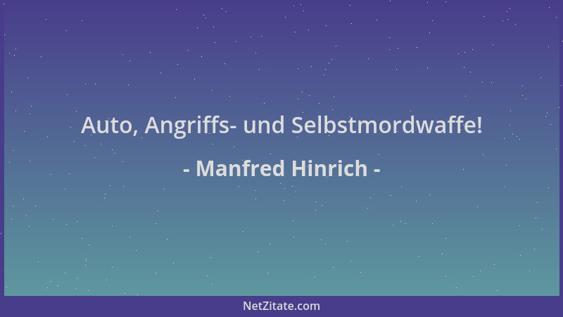 Manfred Hinrich - Auto, Angriffs- und Selbstmordwaffe!...