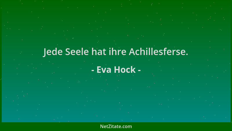 Eva Hock - Jede Seele hat ihre Achillesferse....