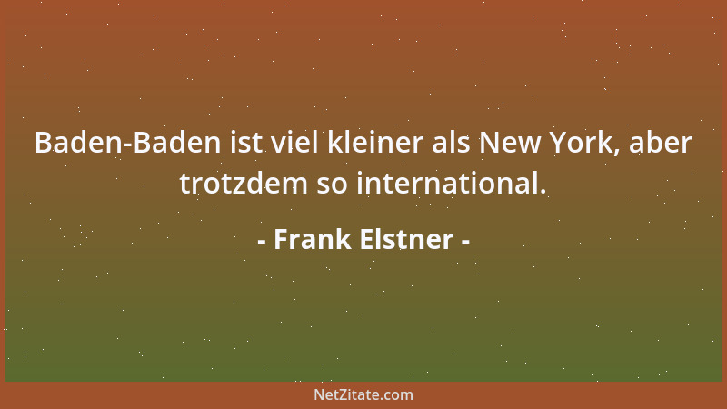 Frank Elstner - Baden-Baden ist viel kleiner als New York, aber trotzdem so international....