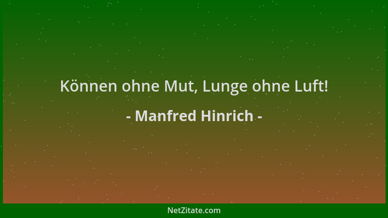 Manfred Hinrich - Können ohne Mut, Lunge ohne Luft!...