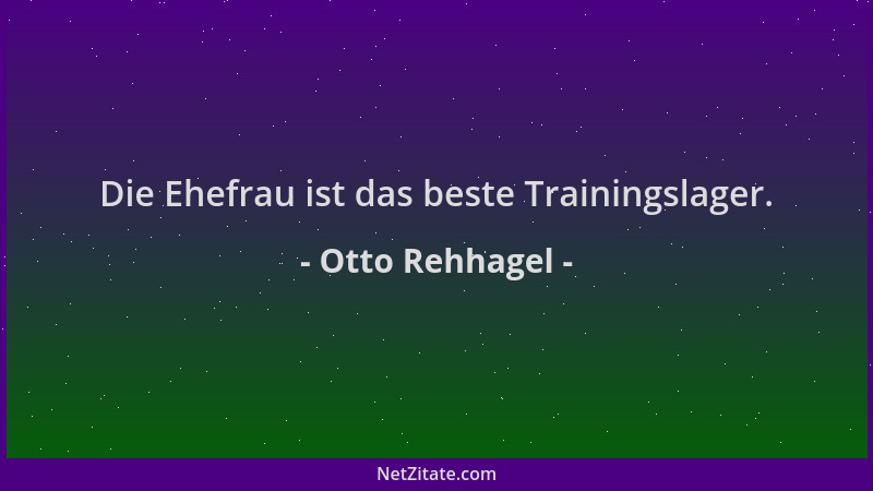 Otto Rehhagel - Die Ehefrau ist das beste Trainingslager....