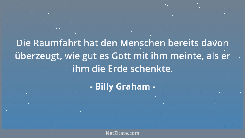 Billy Graham - Wenn den Eltern der feste Boden unter den Füßen fehlt, wie können dann die Kinder sicher stehen?...