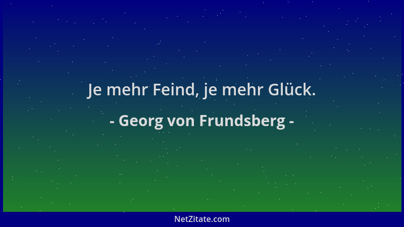 Georg von Frundsberg - Je mehr Feind, je mehr Glück....