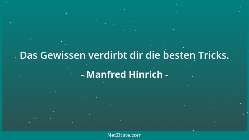 Manfred Hinrich - Das Gewissen verdirbt dir die besten Tricks....