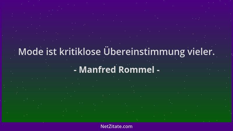 Manfred Rommel - Mode ist kritiklose Übereinstimmung vieler....