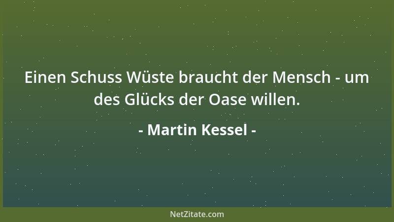 Martin Kessel - Die echte Liebe ist eine Bewährung; sie beginnt erst nach dem Verlust sämtlicher Illusionen und zaubert doc...