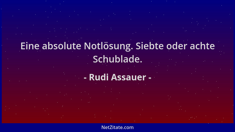 Rudi Assauer - Eine absolute Notlösung. Siebte oder achte Schublade....