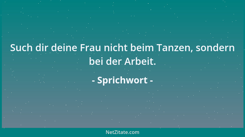 Sprichwort - Sei nicht Zucker, daß dich die Leute auflecken, und sei keine Koloquinte (Wassermelone), daß man dich kostet u...