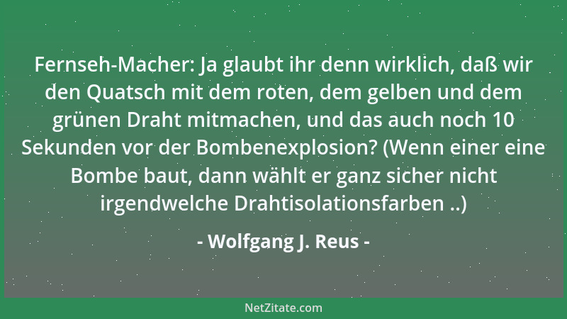 Wolfgang J. Reus - Jeder Mensch akzeptiert nur die Wirklichkeit, für die er sich entscheidet....