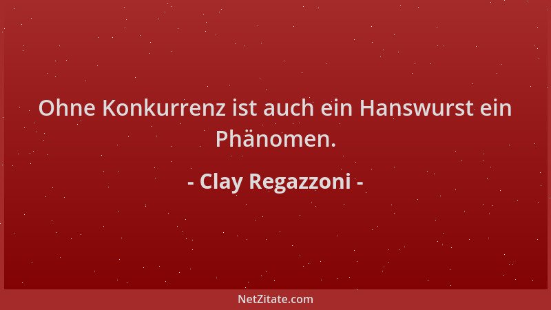Clay Regazzoni - Ohne Konkurrenz ist auch ein Hanswurst ein Phänomen....