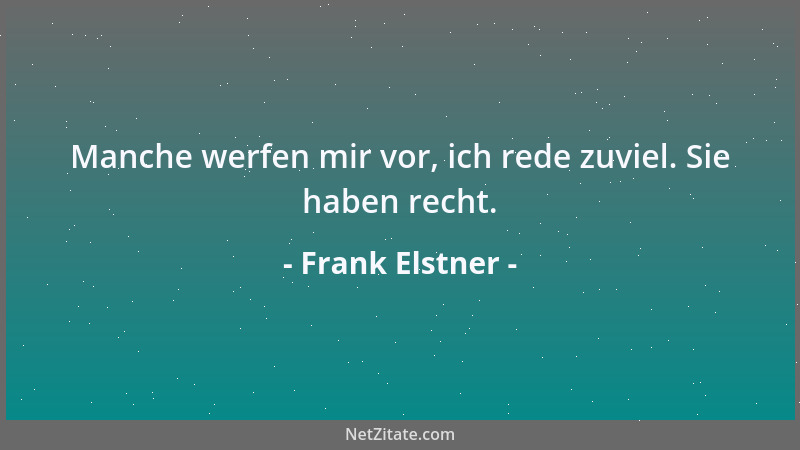 Frank Elstner - Manche werfen mir vor, ich rede zuviel. Sie haben recht....