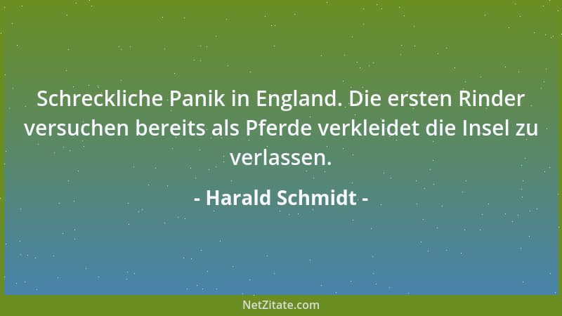 Harald Schmidt - Schreckliche Panik in England. Die ersten Rinder versuchen bereits als Pferde verkleidet die Insel zu verl...