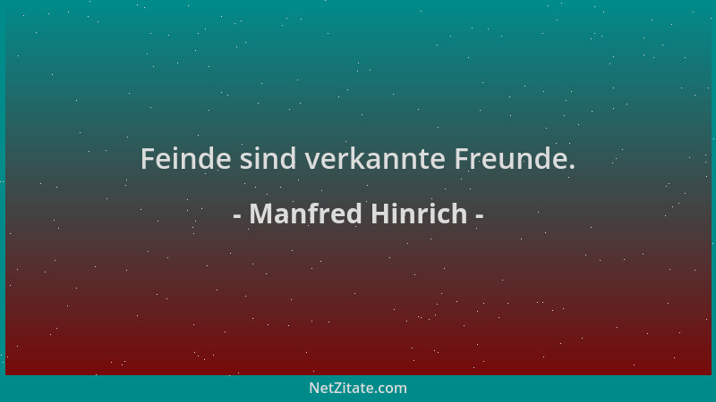 Manfred Hinrich - Feinde sind verkannte Freunde....