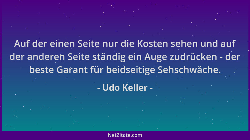 Udo Keller - Auf der einen Seite nur die Kosten sehen und auf der anderen Seite ständig ein Auge zudrücken - der beste Gara...