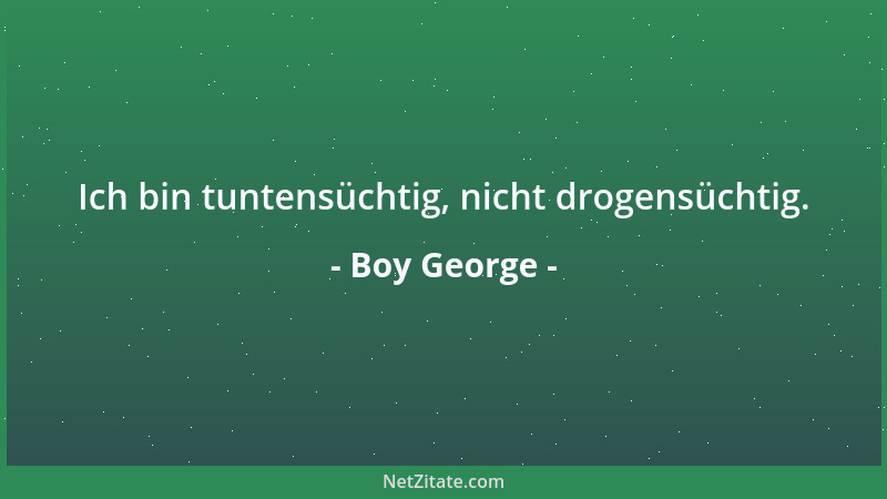 Boy George - Ich bin tuntensüchtig, nicht drogensüchtig....