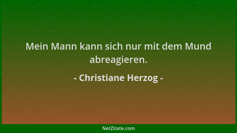 Christiane Herzog - Mein Mann kann sich nur mit dem Mund abreagieren....