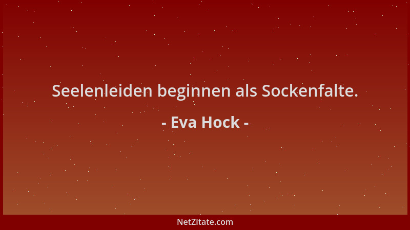 Eva Hock - Seelenleiden beginnen als Sockenfalte....