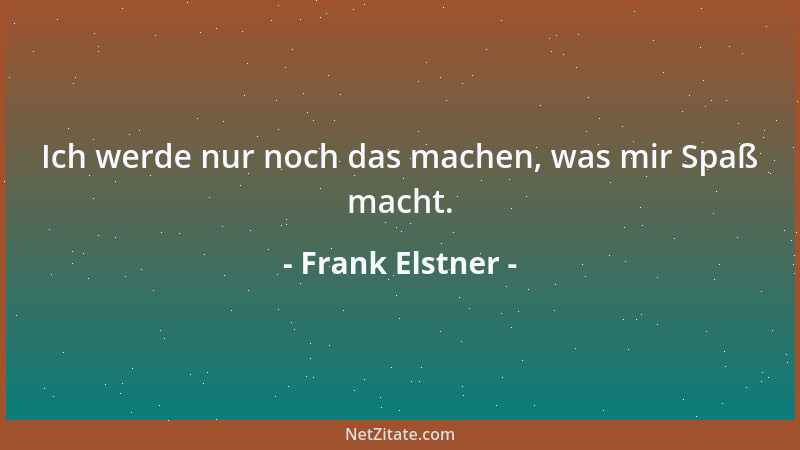 Frank Elstner - Ich werde nur noch das machen, was mir Spaß macht....