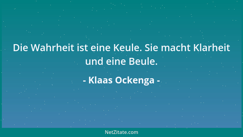 Klaas Ockenga - Wenn absolute Gerechtigkeit ein illusionäres Ziel ist, sollte der Weg dahin das Ziel sein....