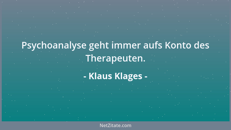 Klaus Klages - Psychoanalyse geht immer aufs Konto des Therapeuten....