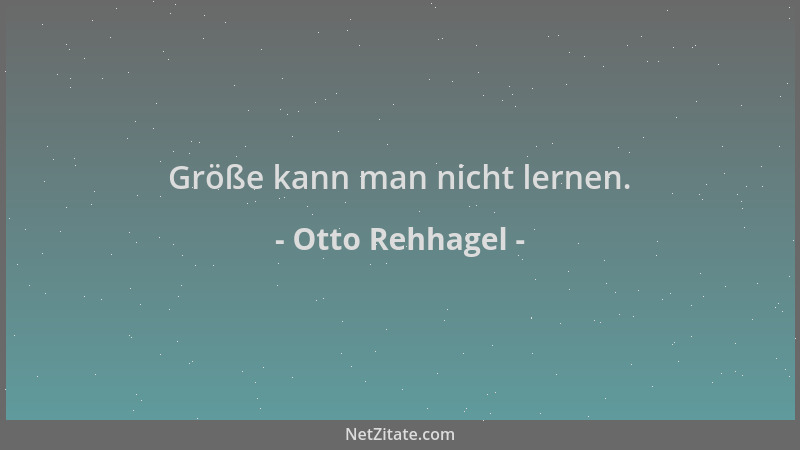 Otto Rehhagel - Größe kann man nicht lernen....