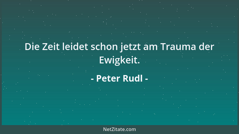 Peter Rudl - Wer vergibt, vergibt sich nichts. Es ist nur der Beigeschmack schaler Vergeblichkeit um alles Vergeben....