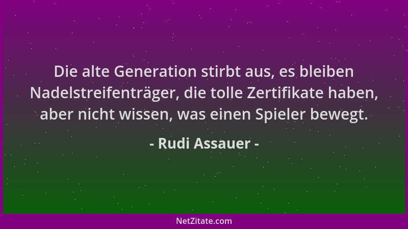 Rudi Assauer - Die alte Generation stirbt aus, es bleiben Nadelstreifenträger, die tolle Zertifikate haben, aber nicht wiss...