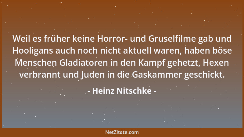 Heinz Nitschke - Weil es früher keine Horror- und Gruselfilme gab und Hooligans auch noch nicht aktuell waren, haben böse M...
